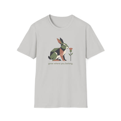 Grow Where You Belong T-Shirt
