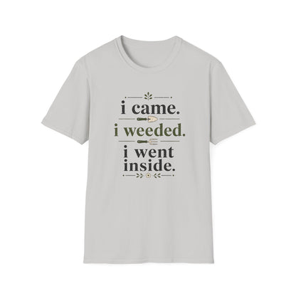 I Came, I Weeded T-Shirt