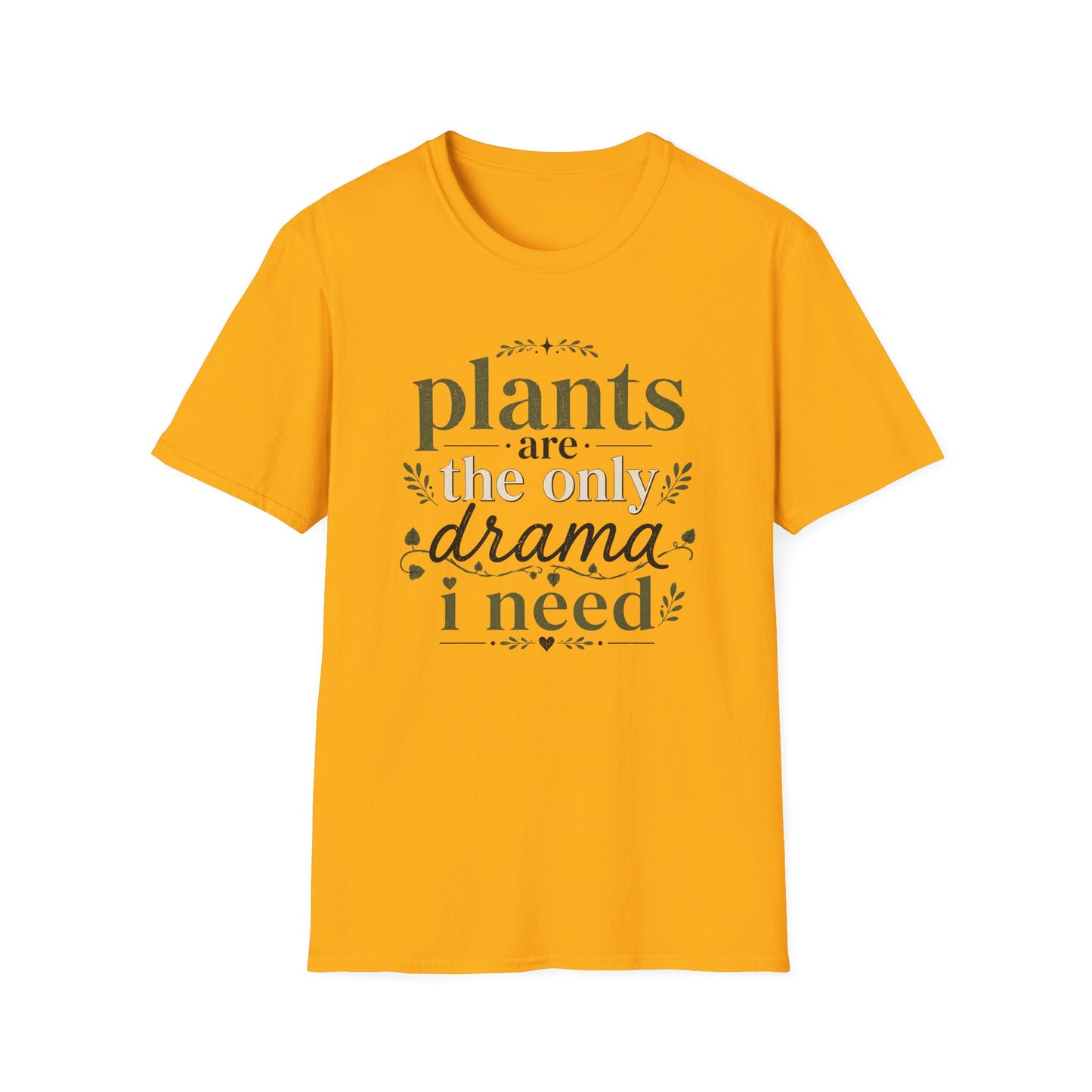 Plants Are the Only Drama I Need T-Shirt