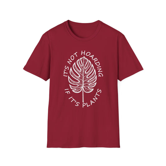 It's Not Hoarding If It's Plants (W) T-Shirt