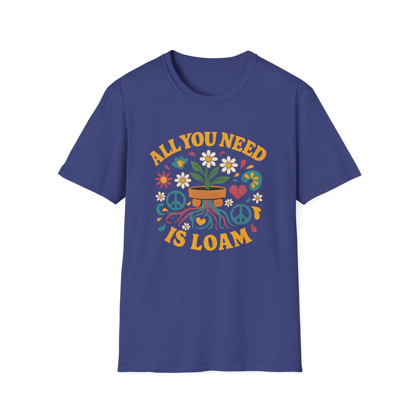 All You Need is Loam T-Shirt