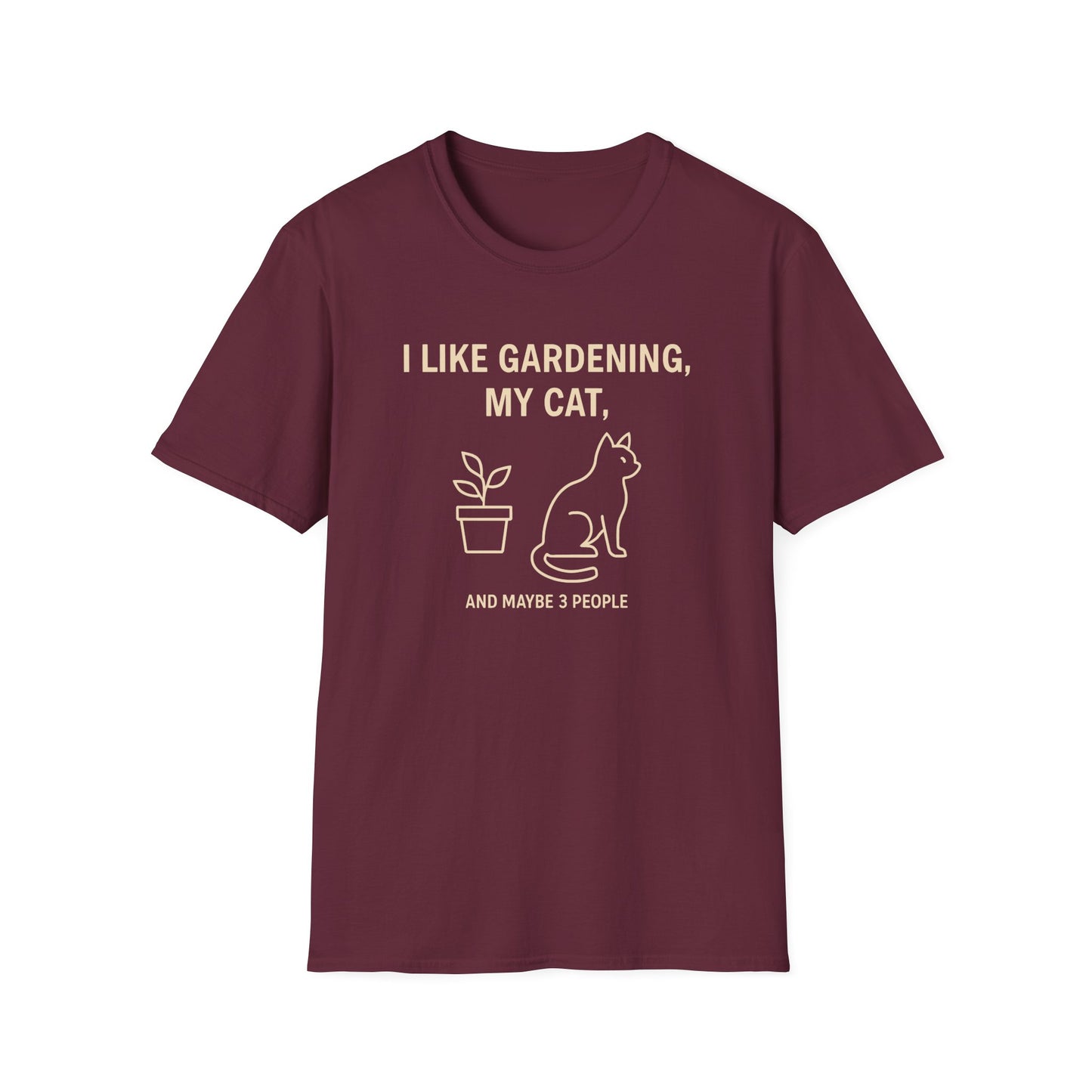 I Like Gardening, My Cat and Maybe 3 People T-Shirt
