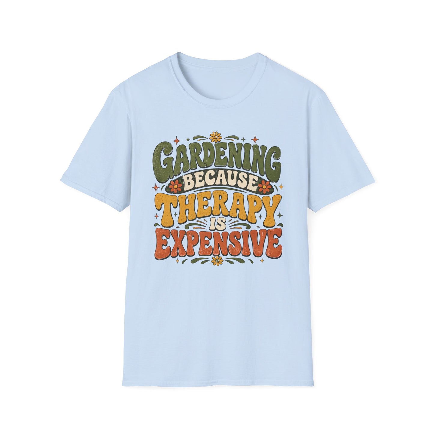 Gardening Because Therapy is Expensive T-Shirt