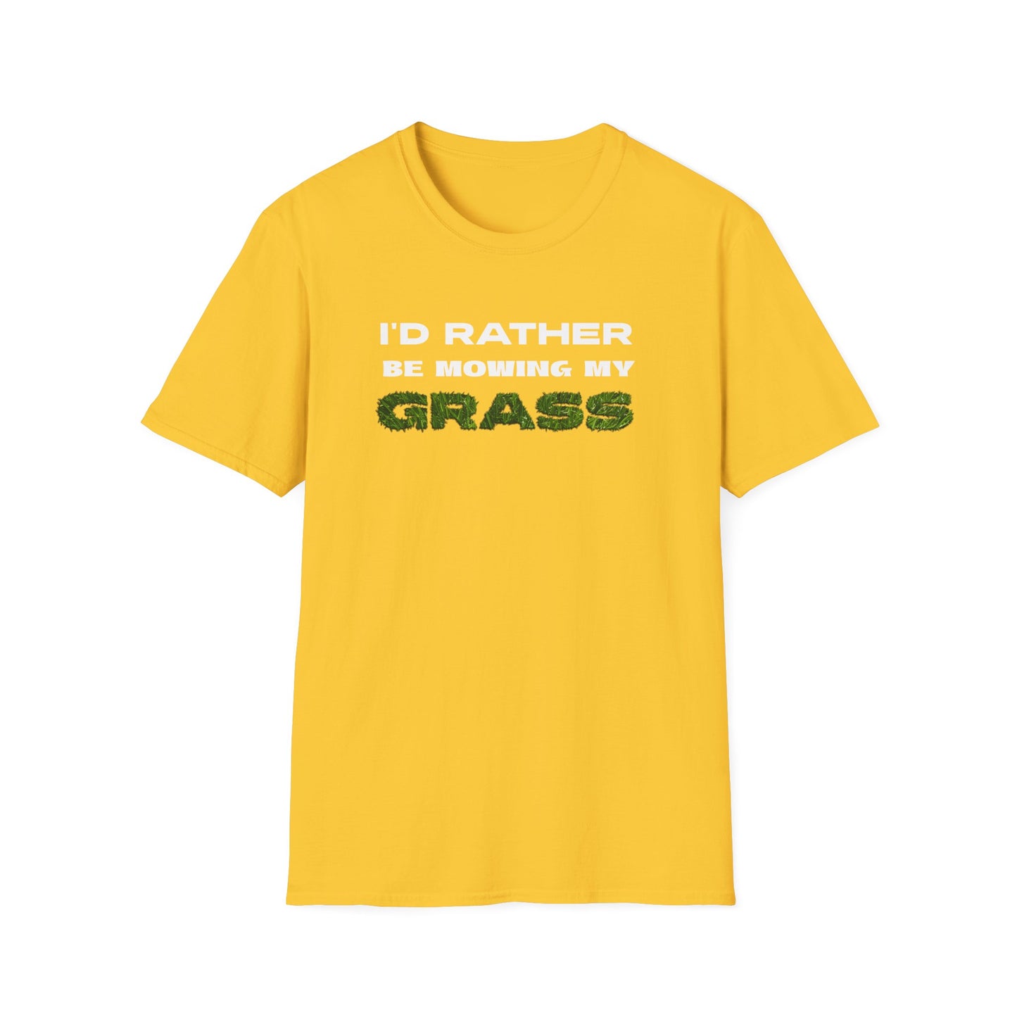 I'd Rather be Mowing My Grass T-Shirt