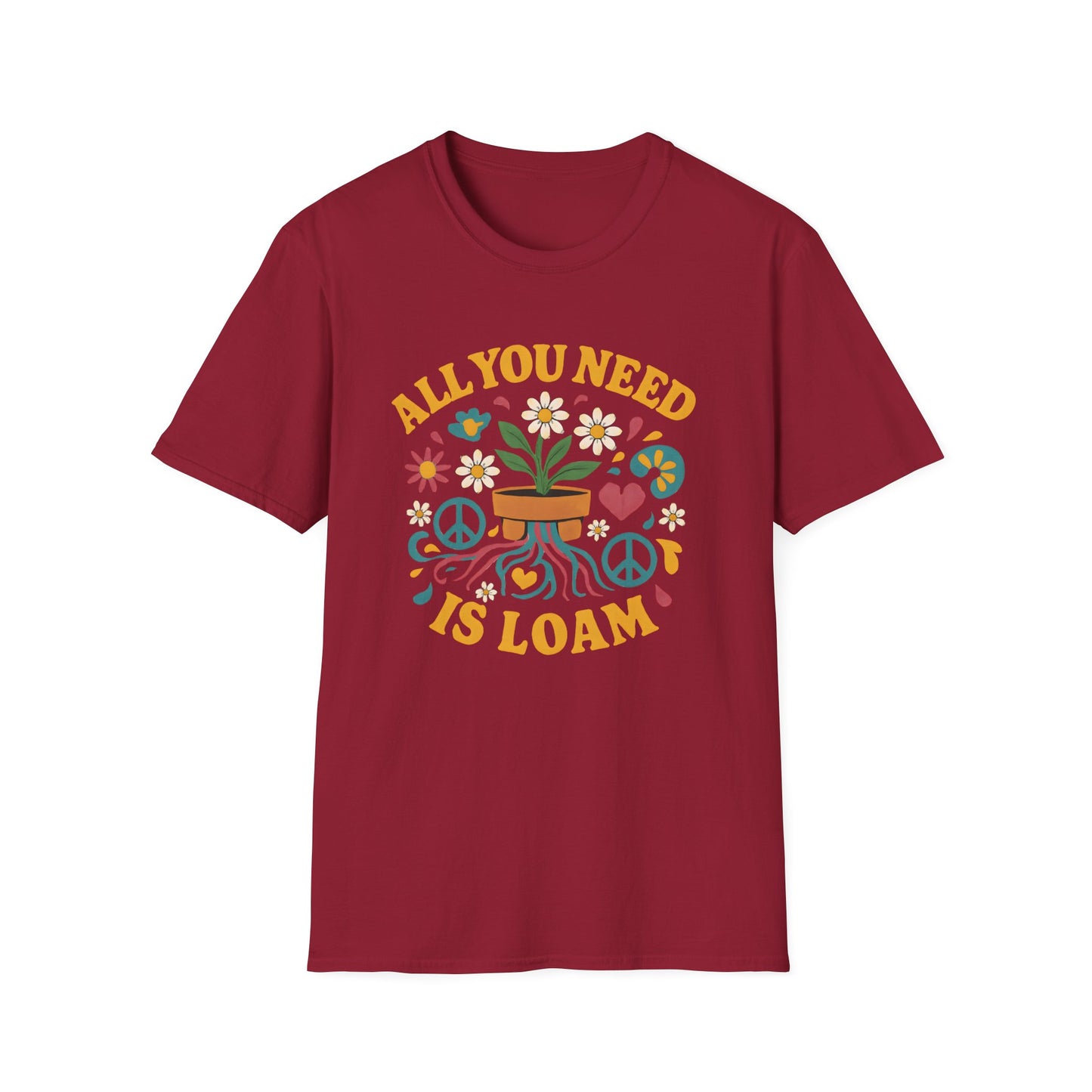 All You Need is Loam T-Shirt