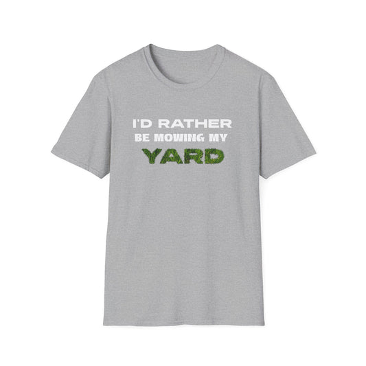 I'd Rather be Mowing My Yard T-Shirt