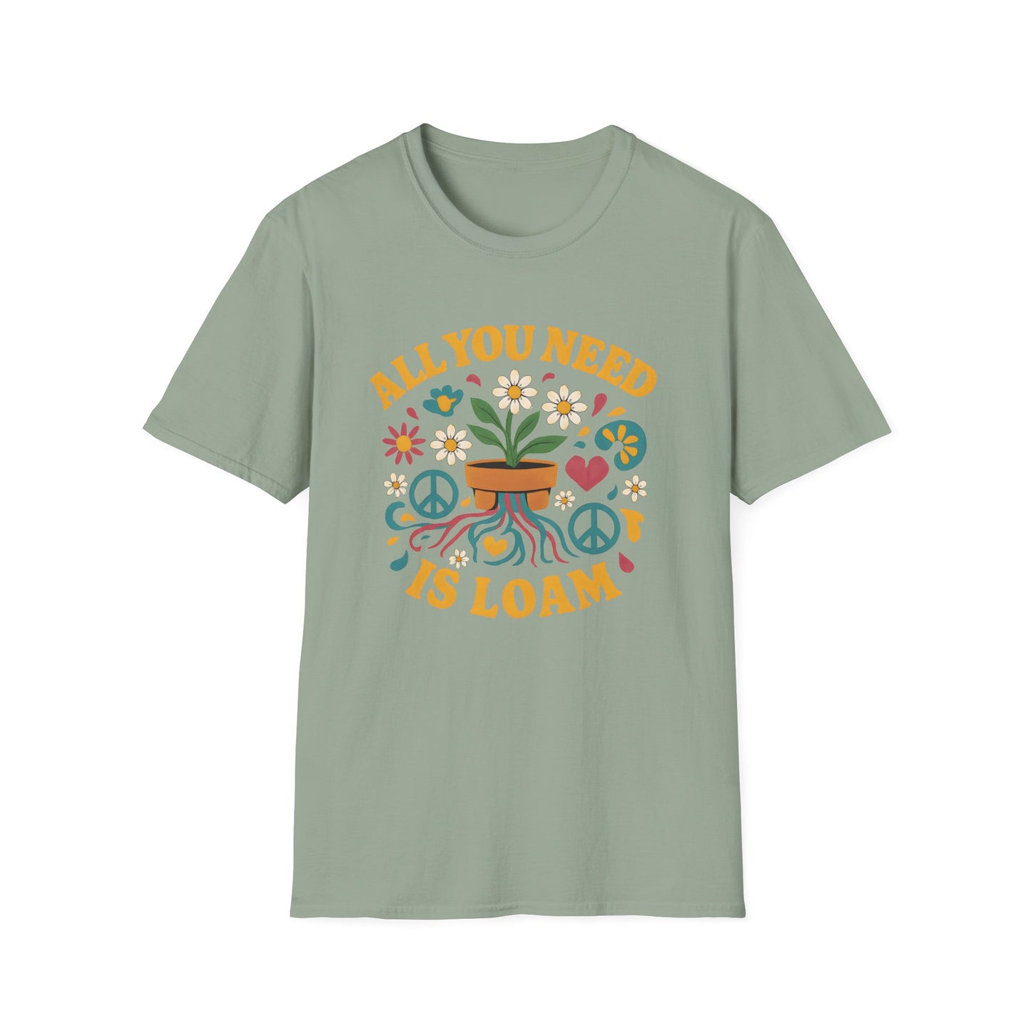 All You Need is Loam T-Shirt