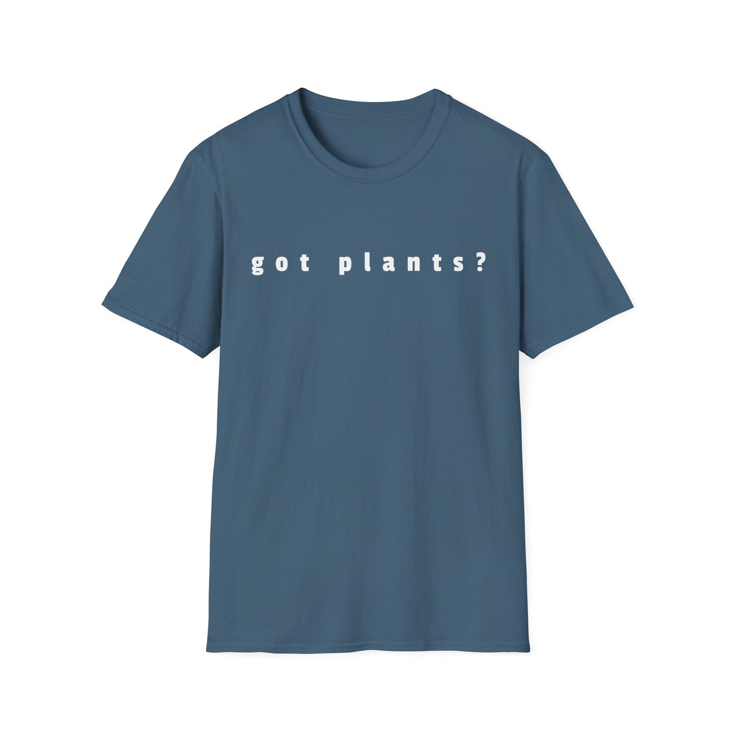 Got Plants? T-Shirt
