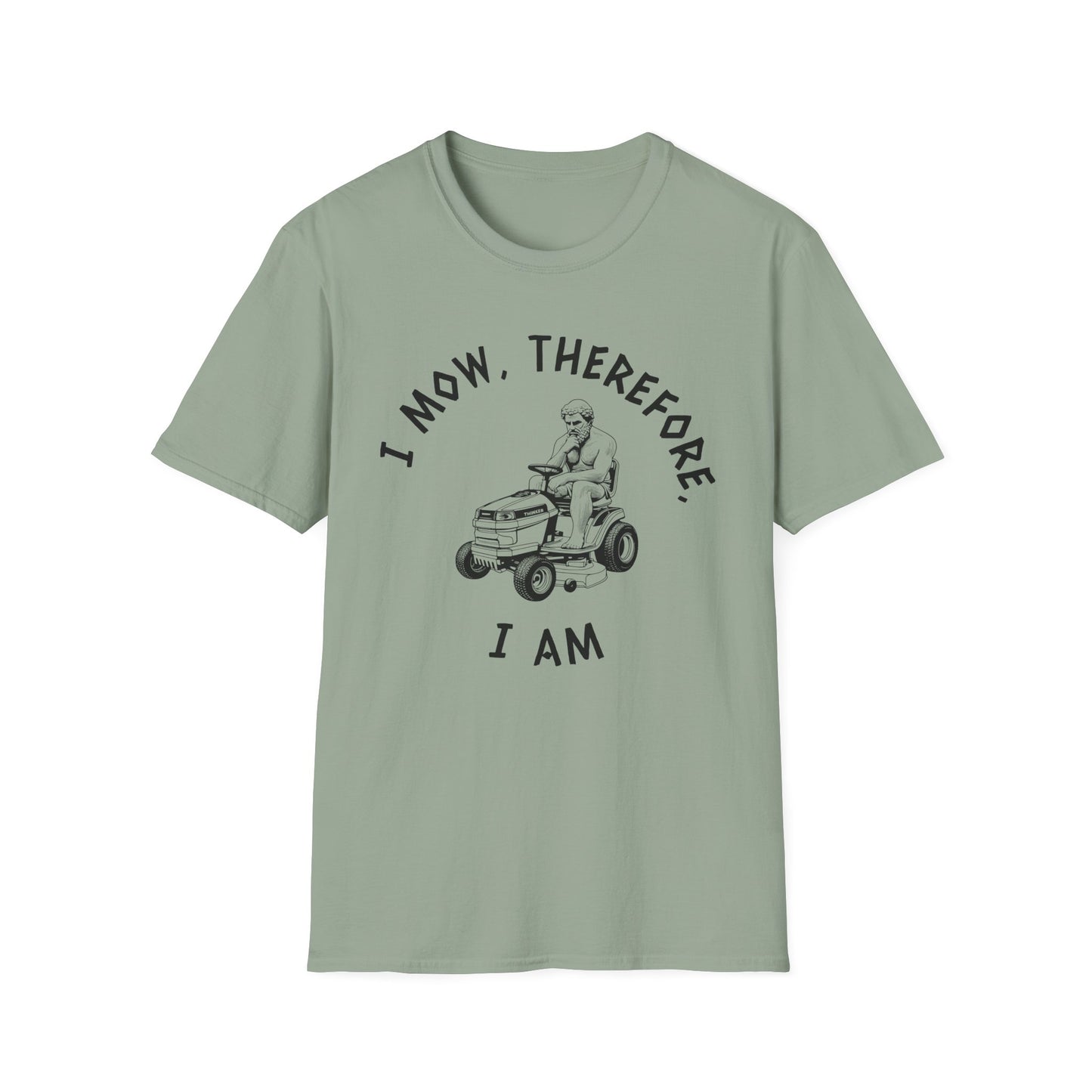 I Mow, Therefore, I Am T-Shirt