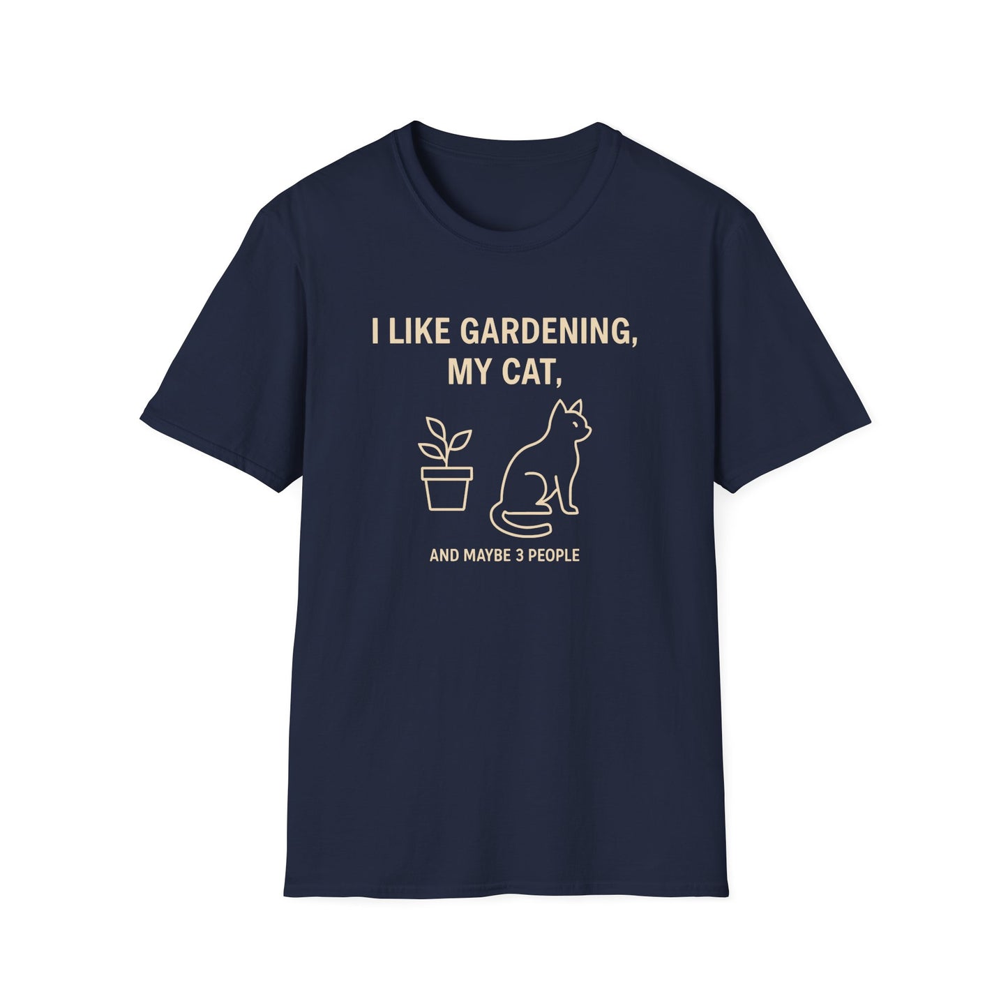 I Like Gardening, My Cat and Maybe 3 People T-Shirt