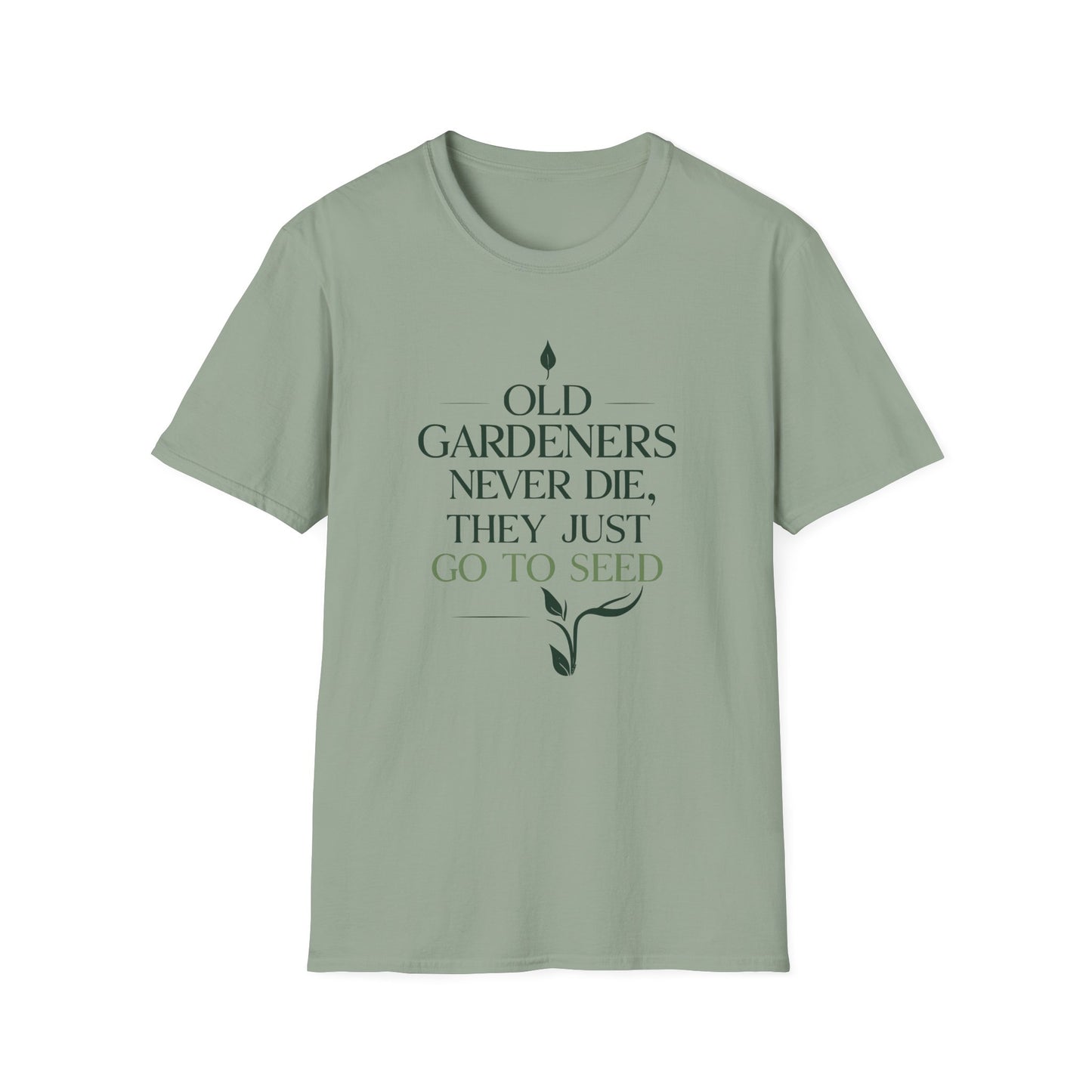 Old Gardeners Never Die They Just Go To Seed 2 T-Shirt