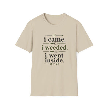 I Came, I Weeded T-Shirt