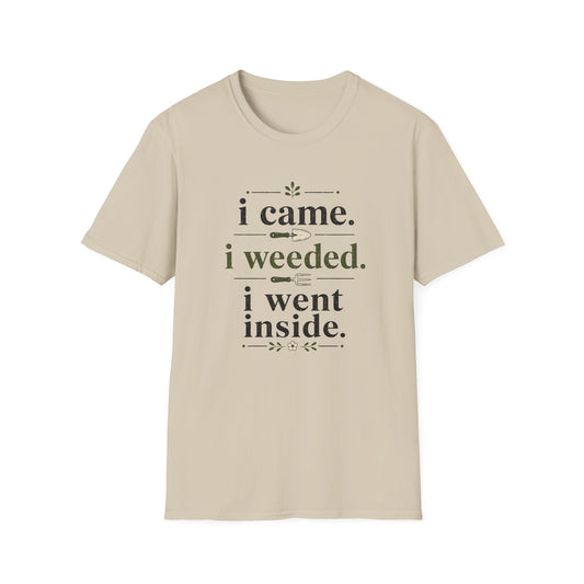 I Came, I Weeded T-Shirt
