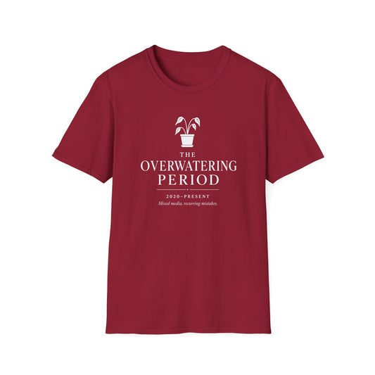 The Overwatering Period T-Shirt