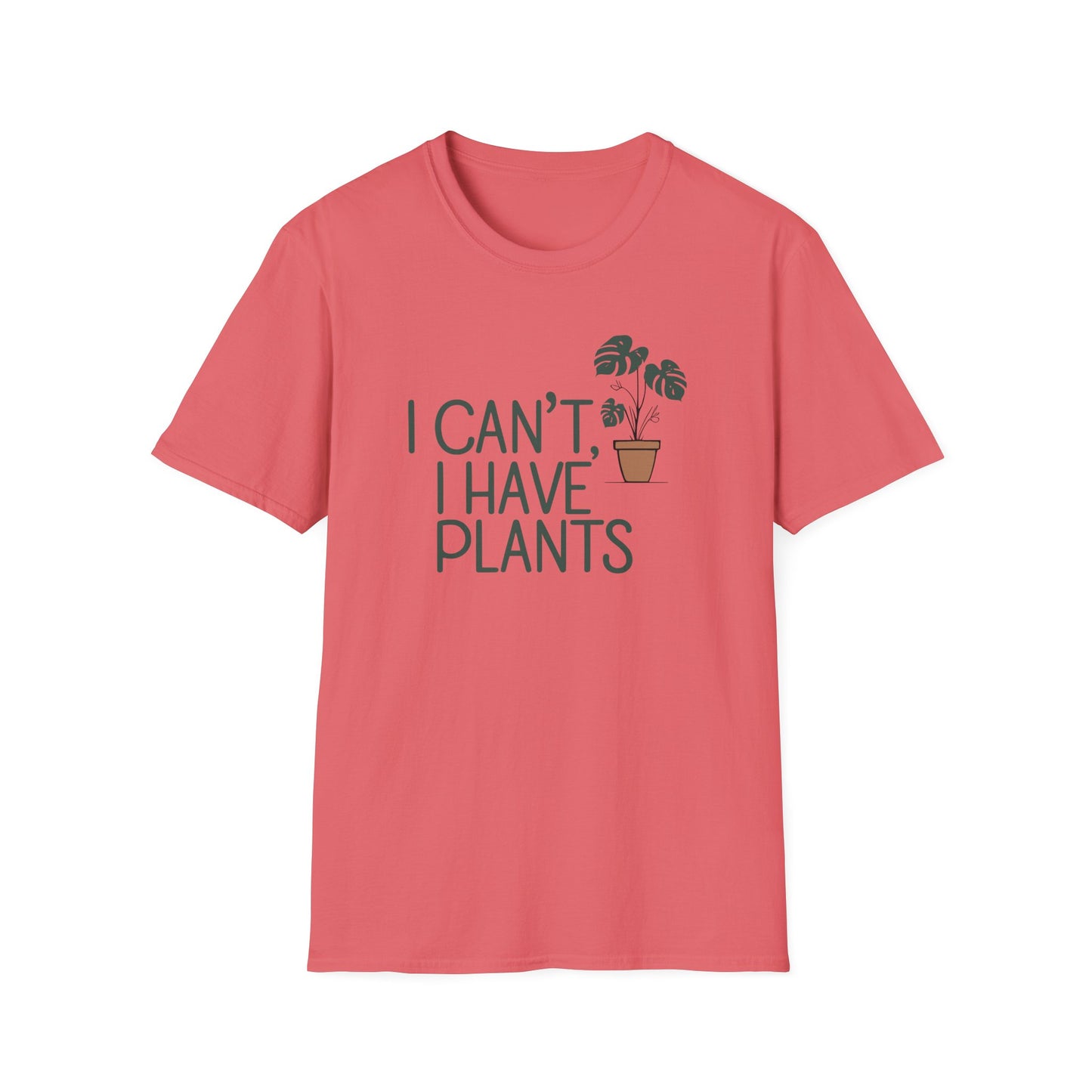 I Can't, I Have Plants 2 T-Shirt