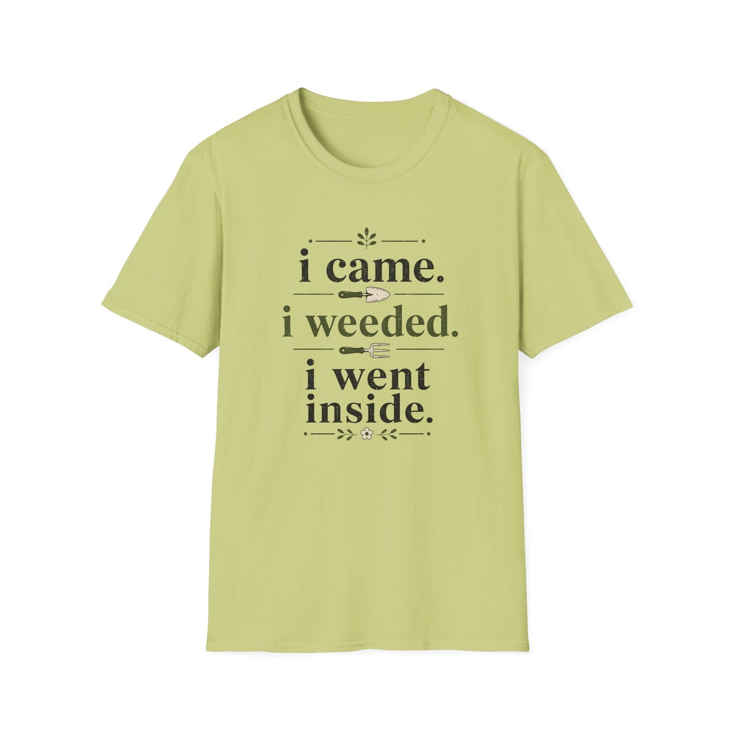 I Came, I Weeded T-Shirt