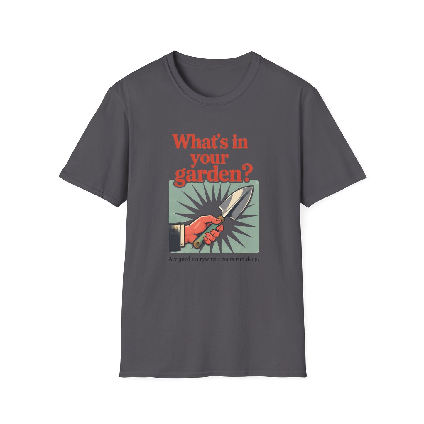 What's in Your Garden 2 T-Shirt