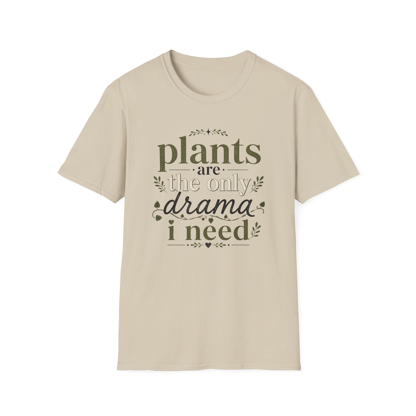 Plants Are the Only Drama I Need T-Shirt