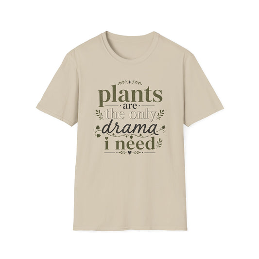 Plants Are the Only Drama I Need T-Shirt