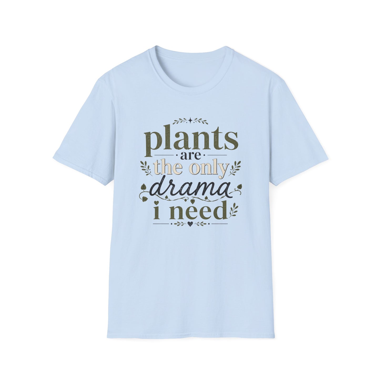 Plants Are the Only Drama I Need T-Shirt