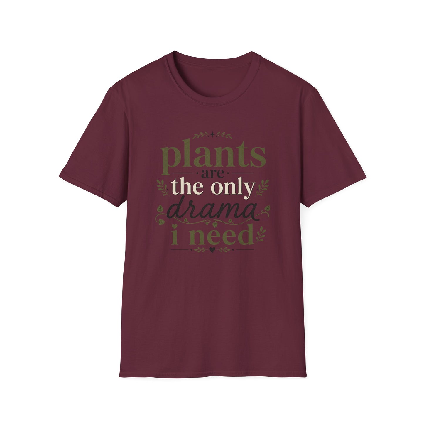 Plants Are the Only Drama I Need T-Shirt