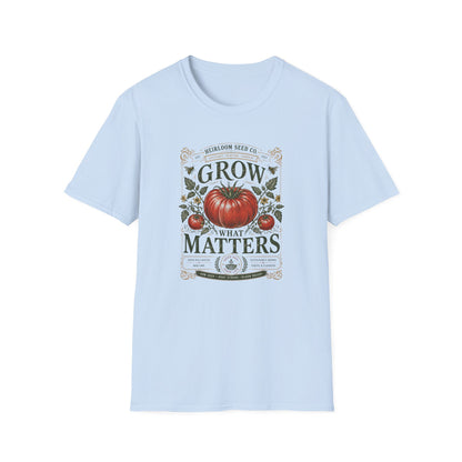 Grow What Matters T-Shirt