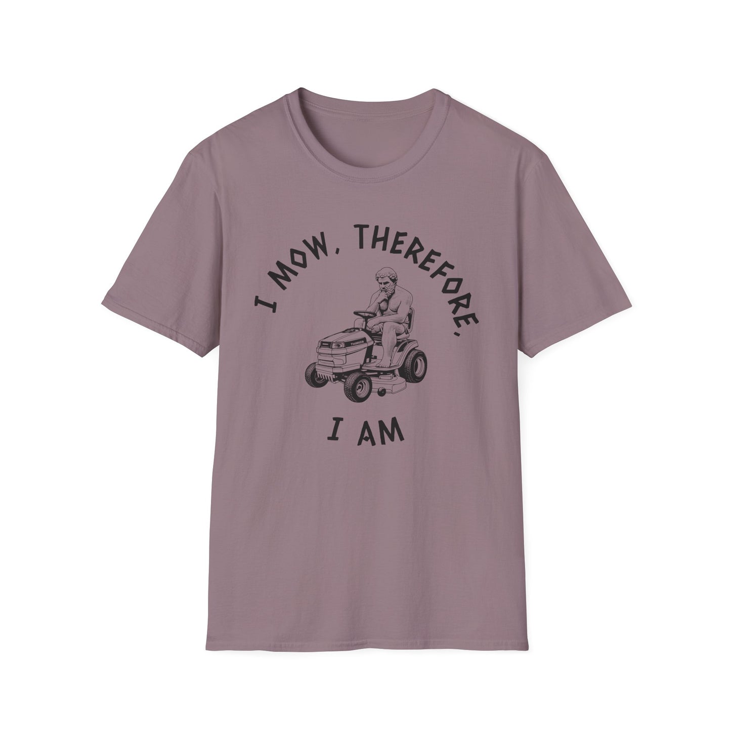 I Mow, Therefore, I Am T-Shirt