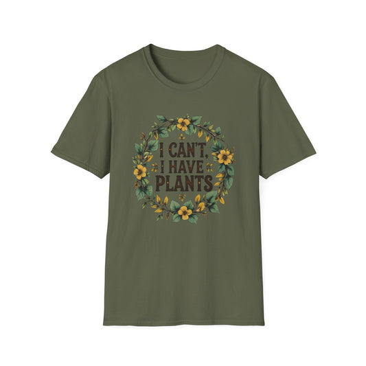 I Can't, I Have Plants T-Shirt
