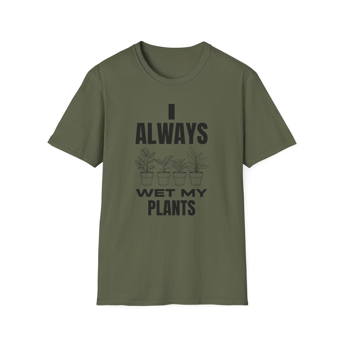 I Always Wet My Plants T-Shirt