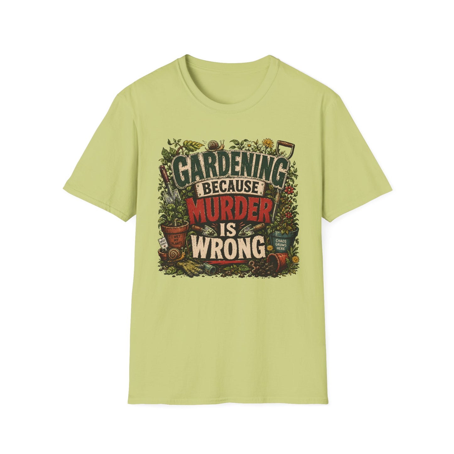 Gardening Because Murder is Wrong T-Shirt