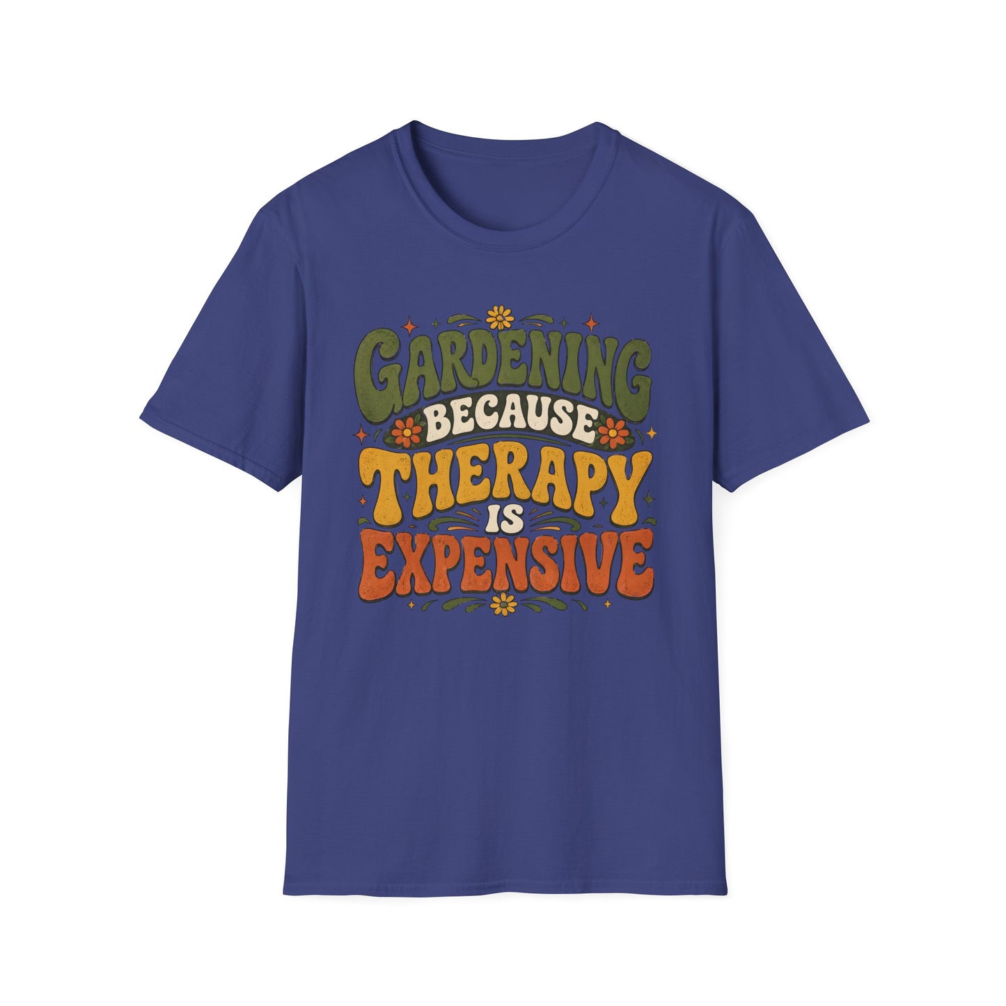 Gardening Because Therapy is Expensive T-Shirt