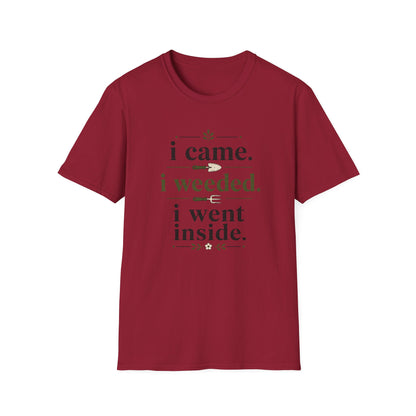 I Came, I Weeded T-Shirt