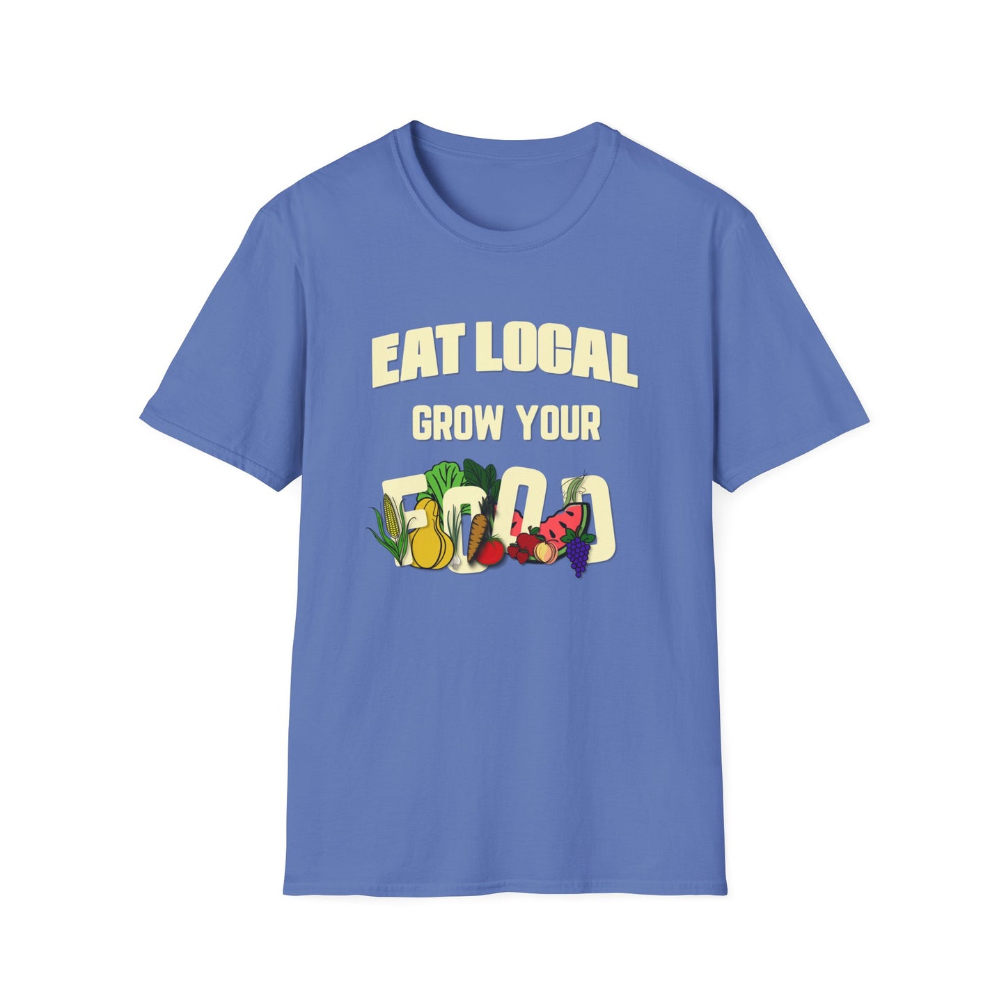 Eat Local Grow Your Food T-Shirt