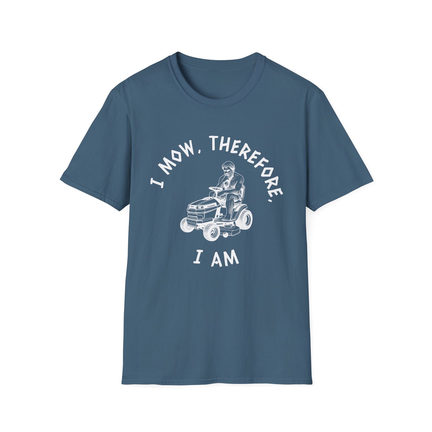 I Mow, Therefore, I Am (W) T-Shirt