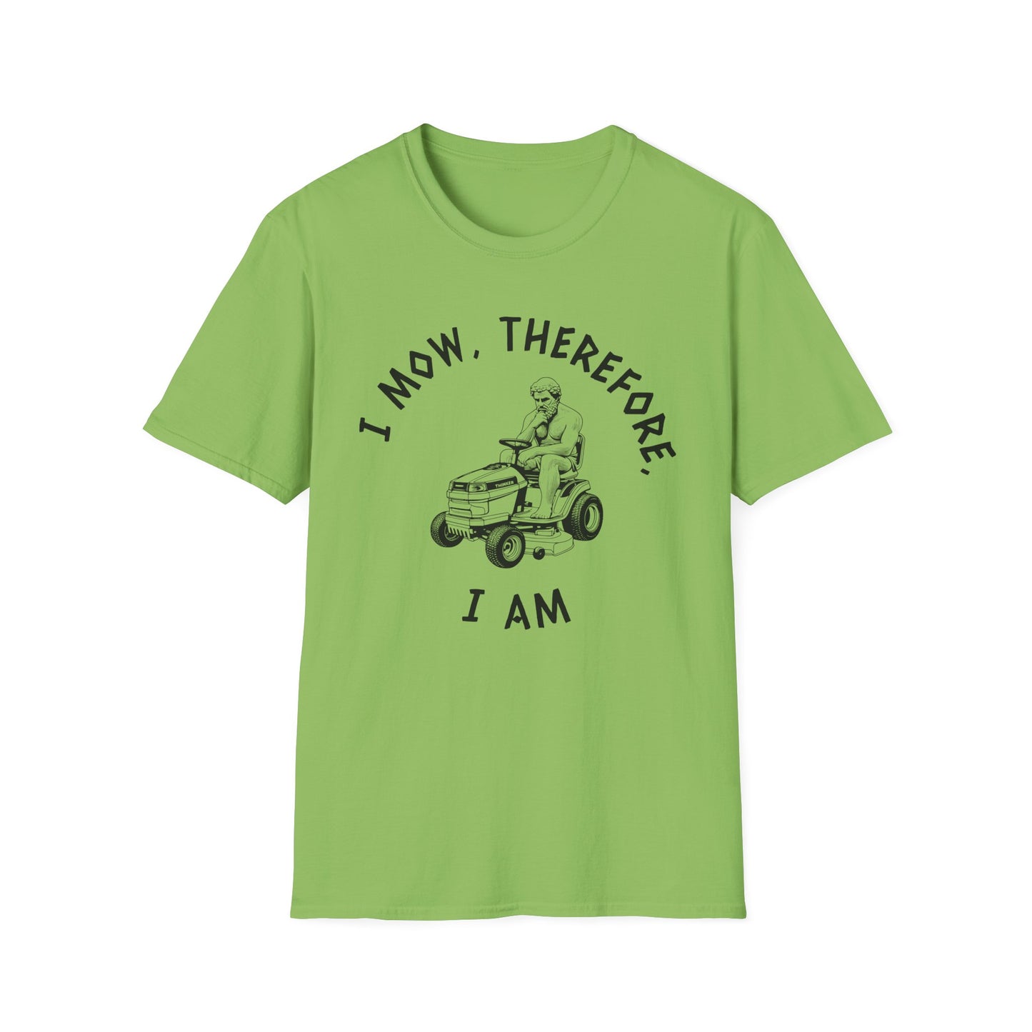 I Mow, Therefore, I Am T-Shirt