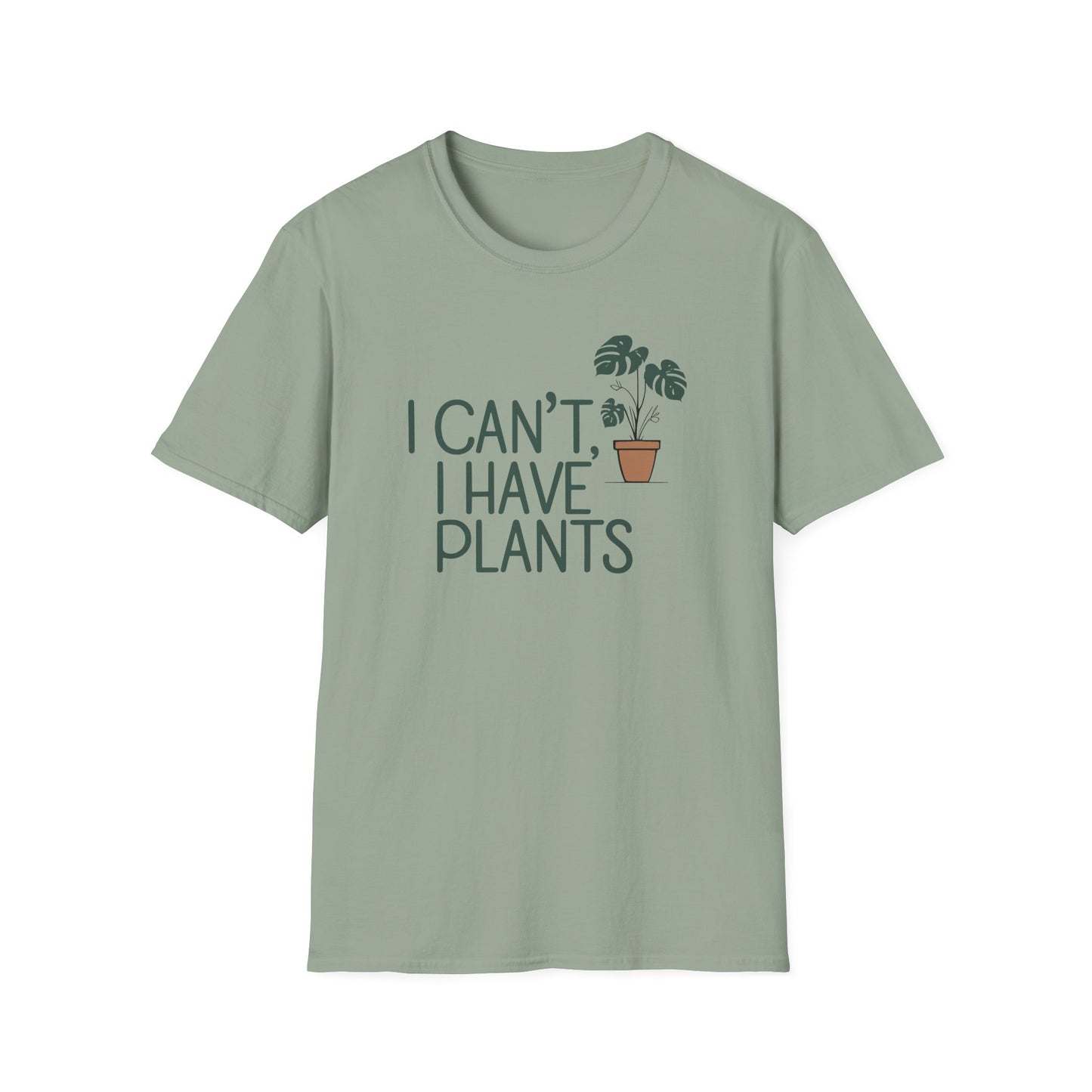 I Can't, I Have Plants 2 T-Shirt