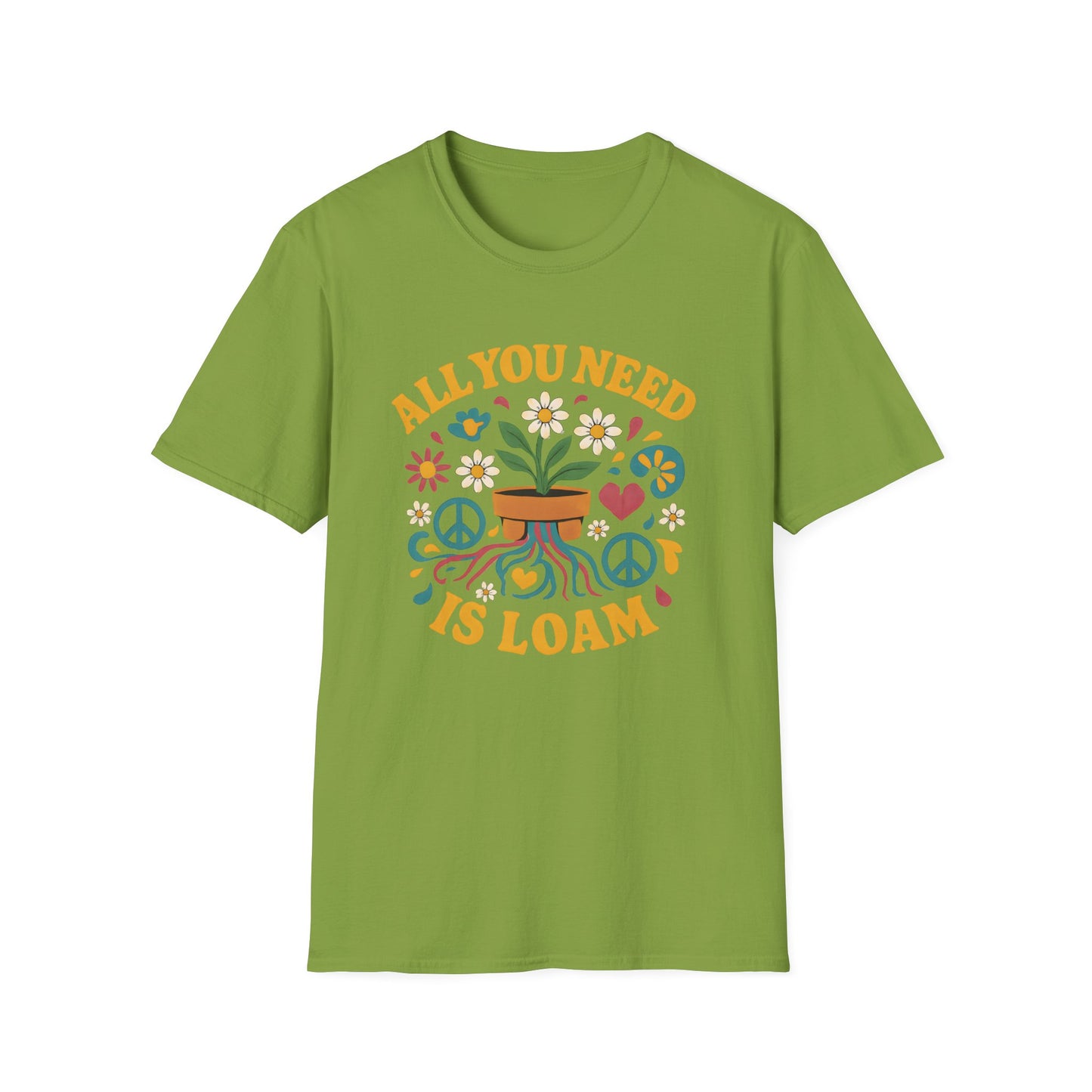 All You Need is Loam T-Shirt