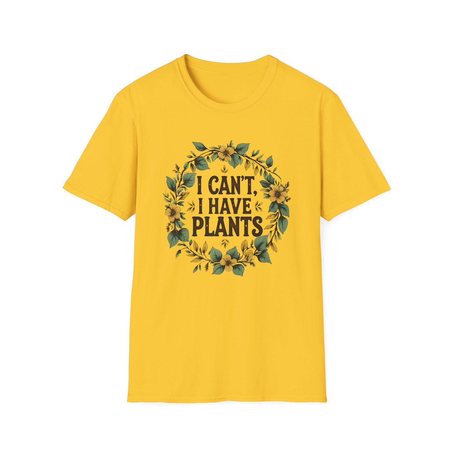 I Can't, I Have Plants T-Shirt