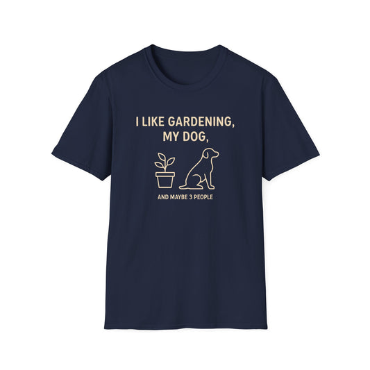 I Like Gardening, My Dog and Maybe 3 People T-Shirt