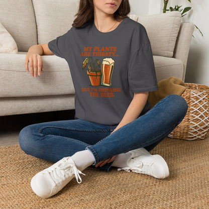 My Plants Are Thirsty T-Shirt