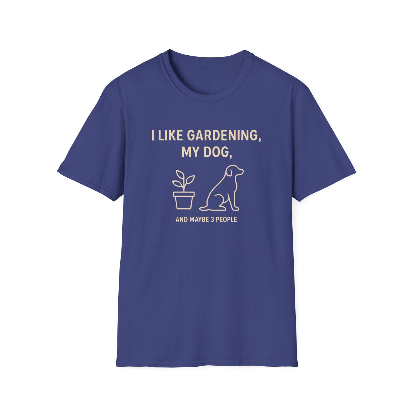I Like Gardening, My Dog and Maybe 3 People T-Shirt