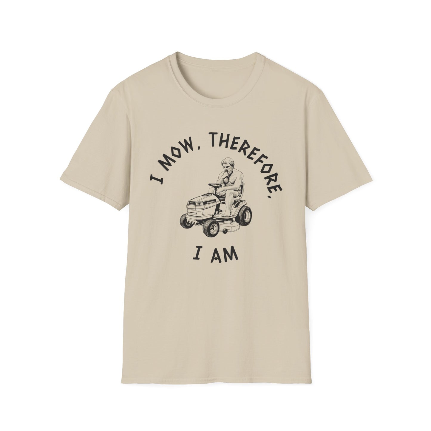 I Mow, Therefore, I Am T-Shirt