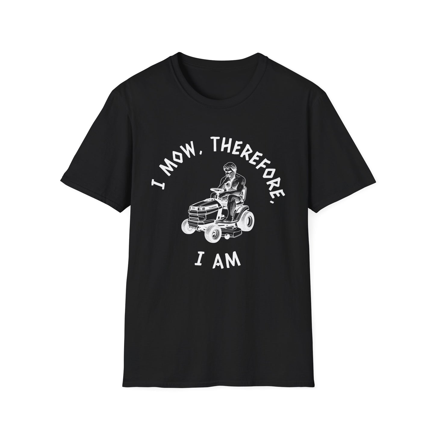 I Mow, Therefore, I Am (W) T-Shirt
