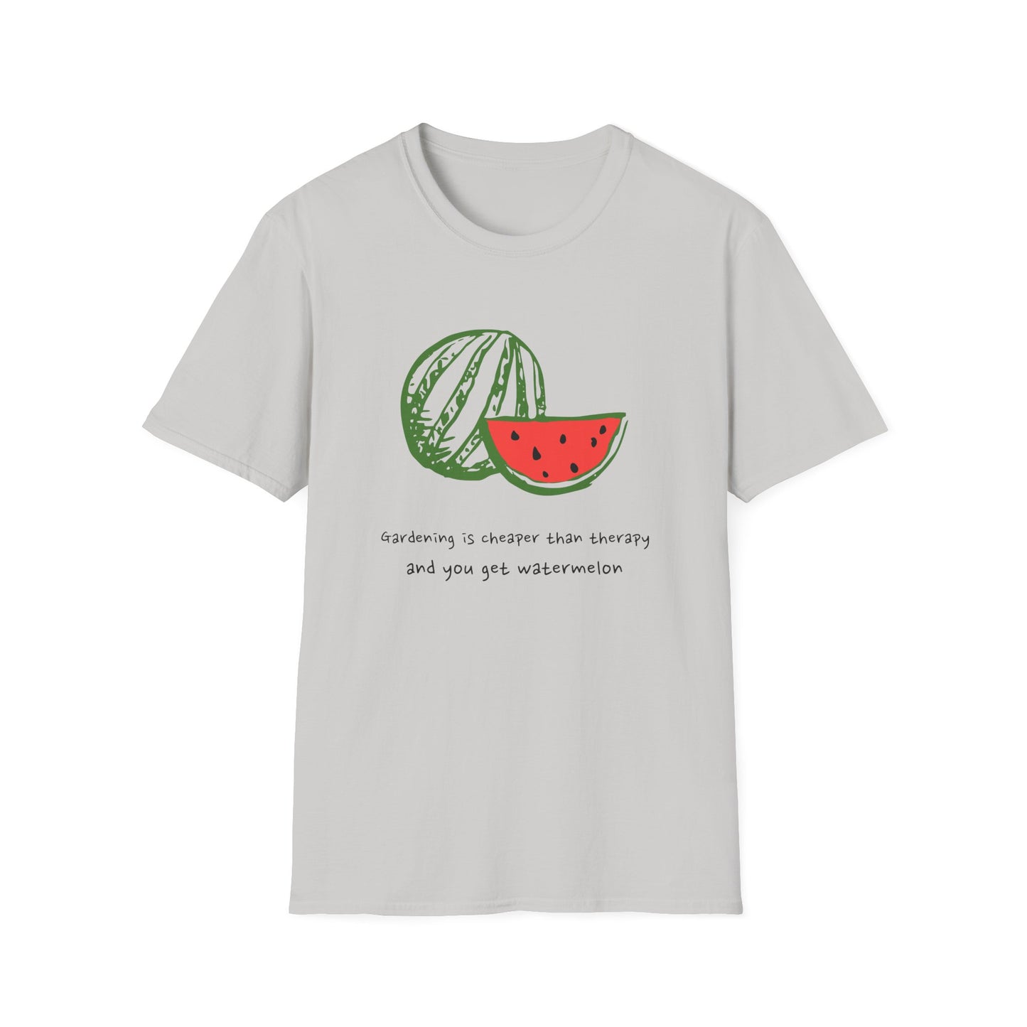 Gardening Is Cheaper Than Therapy and You Get Watermelon T-Shirt