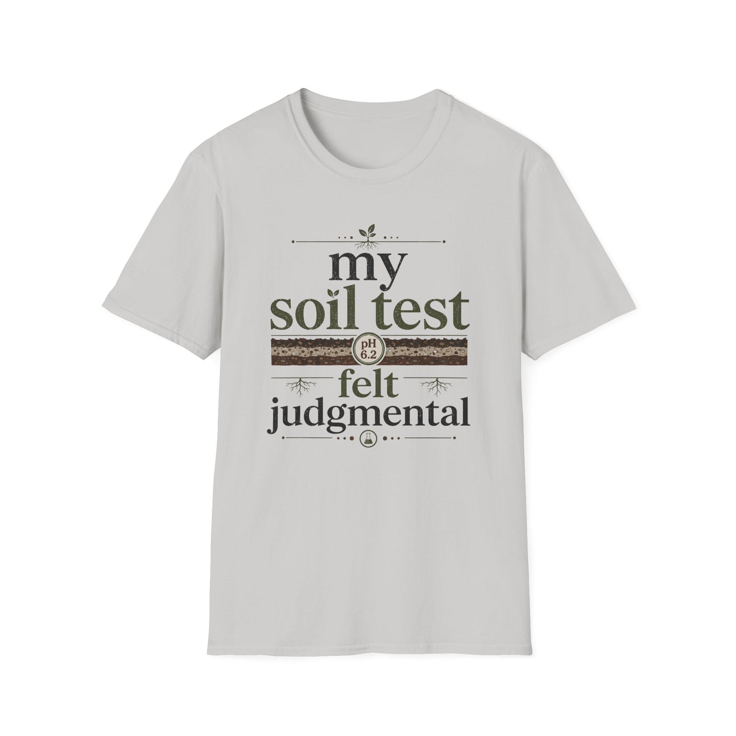 My Soil Test T-Shirt