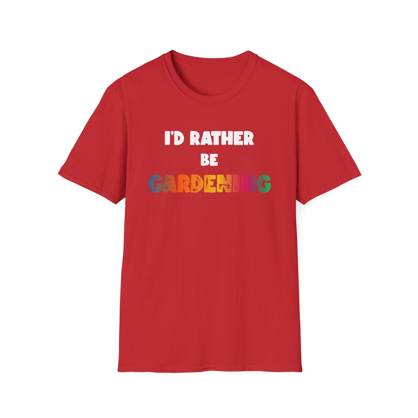 I'd Rather Be Gardening T-Shirt (Rainbow)