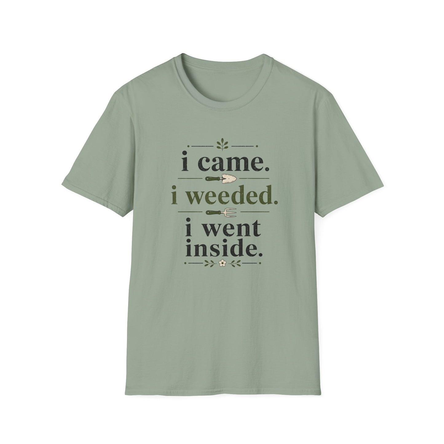 I Came, I Weeded T-Shirt