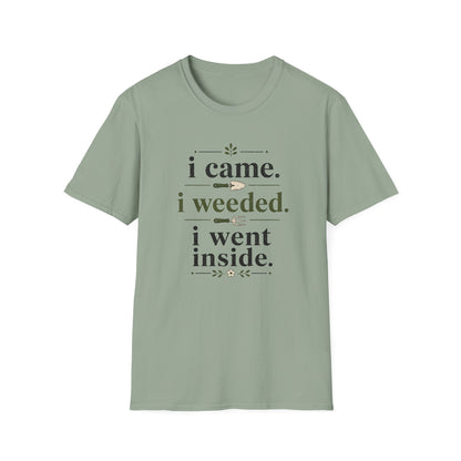 I Came, I Weeded T-Shirt