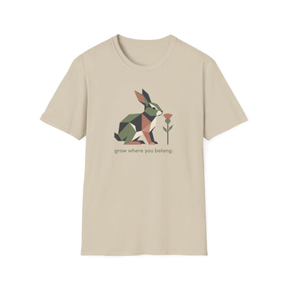 Grow Where You Belong T-Shirt