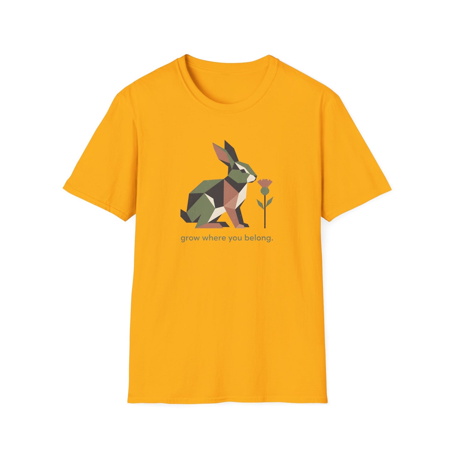 Grow Where You Belong T-Shirt